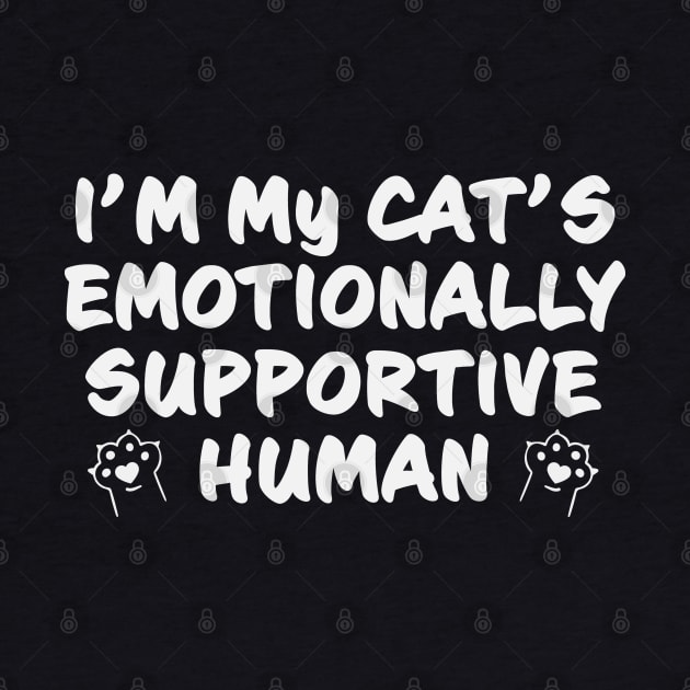 I'm My Cat's Emotionally Supportive Human Funny But True by Rosemarie Guieb Designs